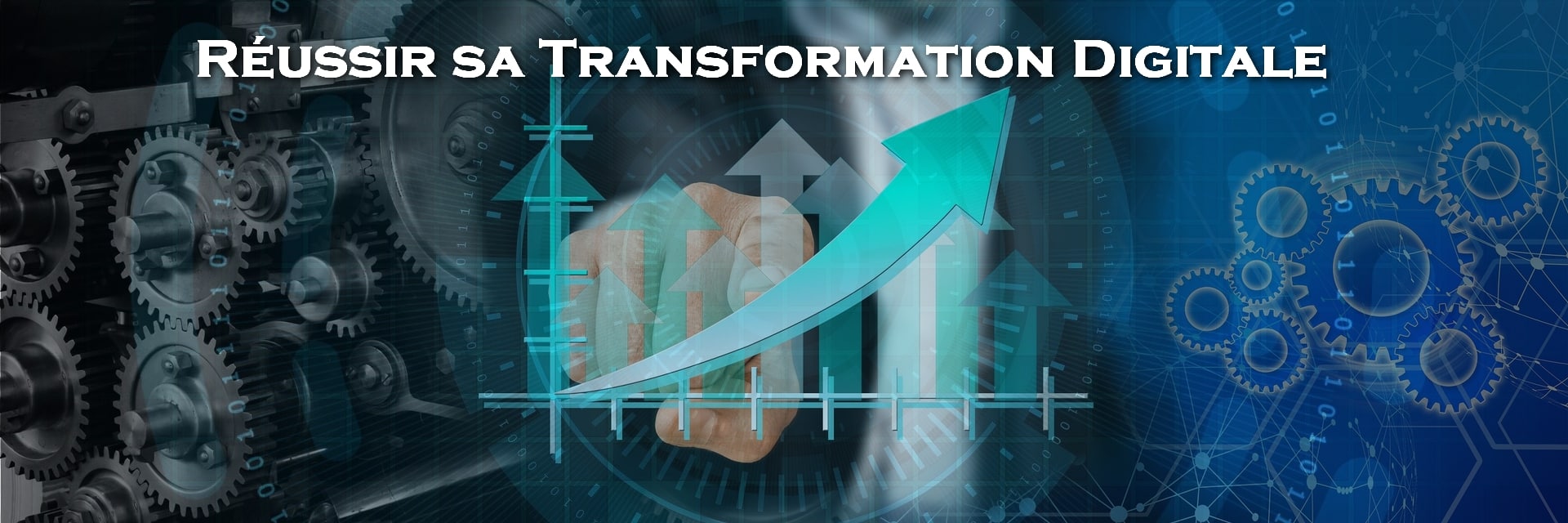Comment réussir sa transformation digitale