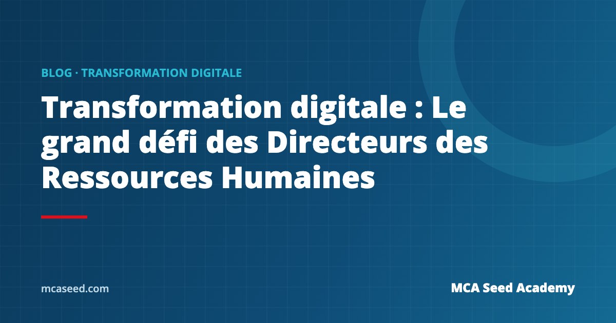 Transformation digitale : Le grand défi des Directeurs des Ressources Humaines